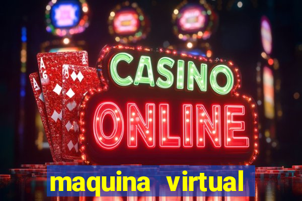 maquina virtual para jogar